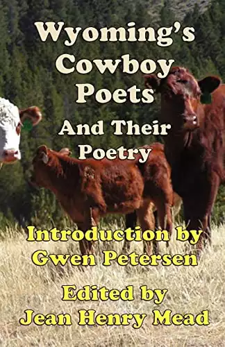 Wyoming's Cowboy Poets: And Their Poetry