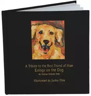 A Tribute to the Best Friend of Man, Eulogy on the Dog