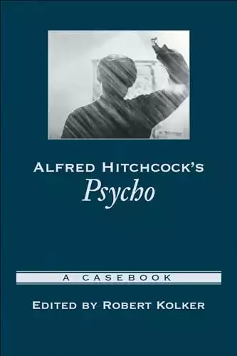 Alfred Hitchcock's Psycho: A Casebook (Casebooks in Criticism)