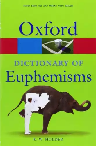 A Dictionary of Euphemisms (Oxford Quick Reference)