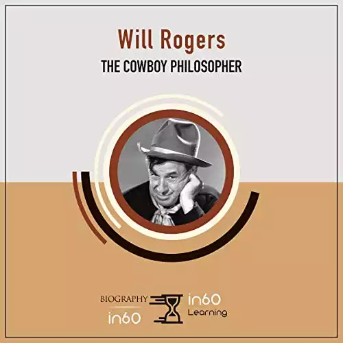 Will Rogers: The Cowboy Philosopher