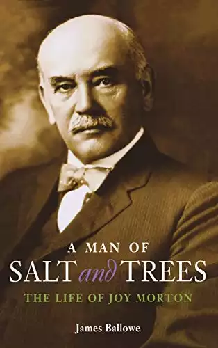 A Man of Salt and Trees: The Life of Joy Morton