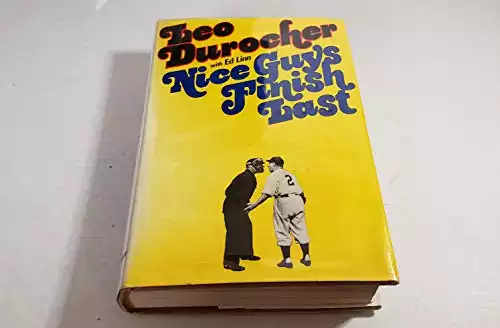 Nice Guys Finish Last First edition by Leo durocher (1975) Hardcover