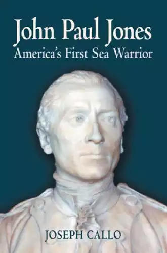 John Paul Jones: America's First Sea Warrior