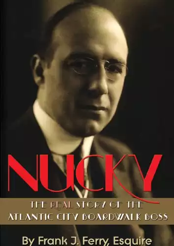 Nucky: The Real Story of the Atlantic City Boardwalk Boss