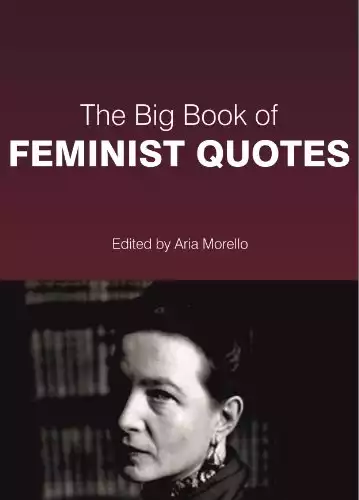 The Big Book of Feminist Quotes