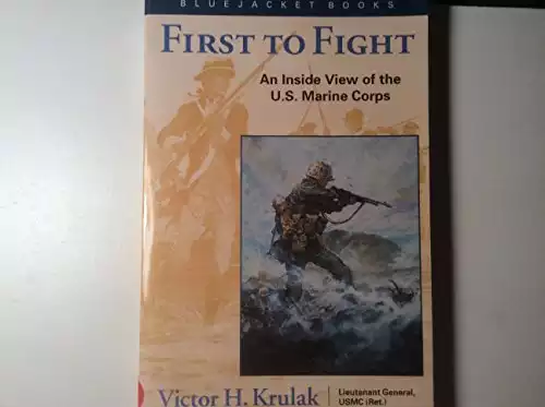 First to Fight: An Inside View of the U.S. Marine Corps (Bluejacket Books)