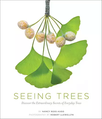 Seeing Trees: Discover the Extraordinary Secrets of Everyday Trees (Seeing Series)
