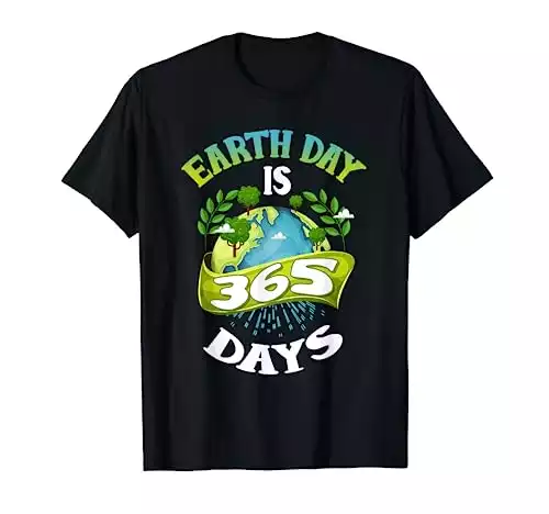 Vintage Earth Day Is 365 Days Climate Change Global Warming T-Shirt