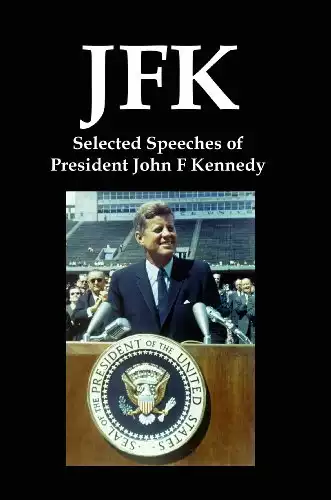 JFK: Selected Speeches from President John F Kennedy