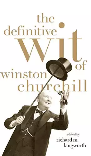 The Definitive Wit of Winston Churchill