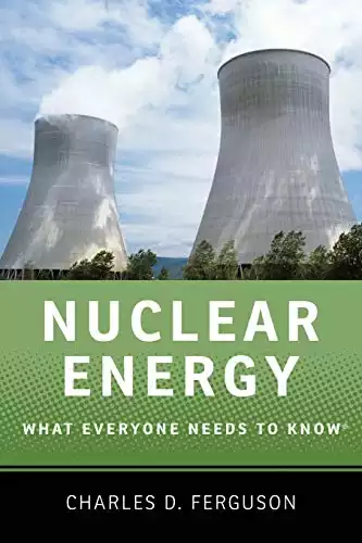 Nuclear Energy: What Everyone Needs to Know®