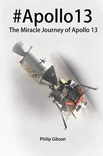 #Apollo13: The Miracle Journey of Apollo 13 (The APOLLO Missions to the Moon Book 3)