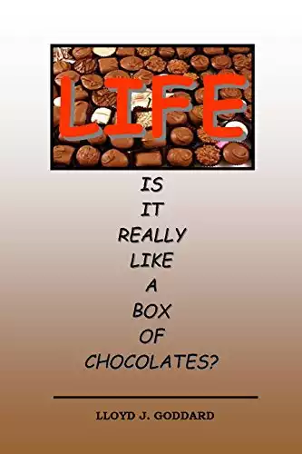 Life, Is It Really Like A Box Of Chocolates?