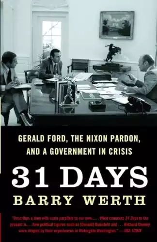 31 Days: Gerald Ford, the Nixon Pardon and a Government in Crisis