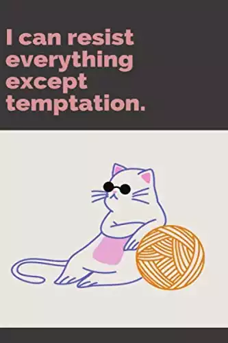 I can resist everything except temptation: Lined Notebook / Journal Gift, 110 Pages, 6x9, Soft Cover, Matte Finish