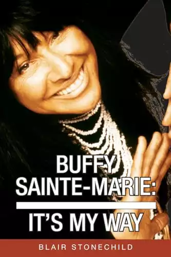 Buffy Sainte-Marie: It's My Way