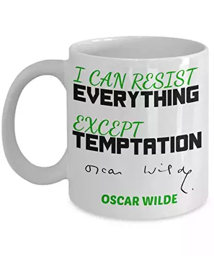 Gift Coffee Mug For Oscar Wilde Fans I Can Resist Everything Except Temptation