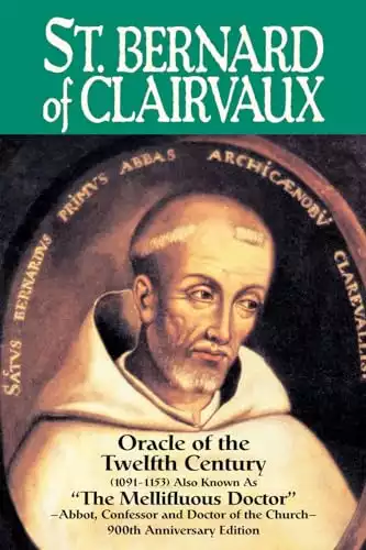 St. Bernard of Clairvaux: Oracle of the Twelfth Century