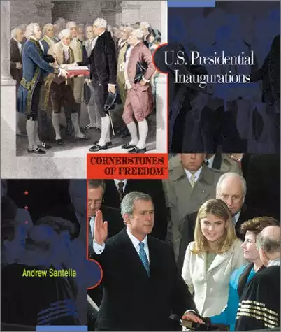 U.S. Presidential Inaugurations (Cornerstones of Freedom Second Series)