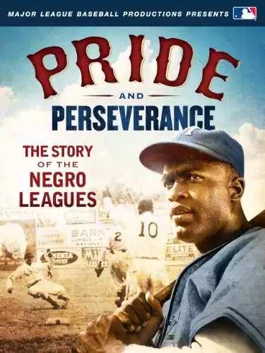 MLB Pride and Perseverance: The Story of the Negro Leagues