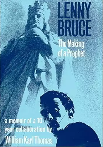 Lenny Bruce: The Making of a Prophet