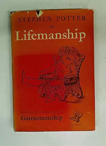 Some notes on lifemanship,: With a summary of recent researches in gamesmanship