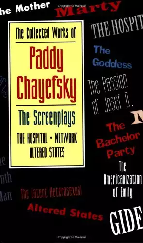 The Collected Works of Paddy Chayefsky: The Screenplays (Volume 2) (Applause Books, Volume 2)