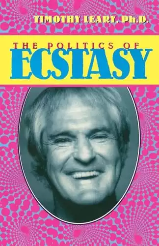 The Politics of Ecstasy (Leary, Timothy)