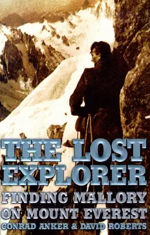The Lost Explorer : Finding Mallory On Mount Everest