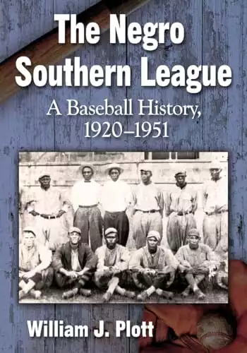 The Negro Southern League: A Baseball History, 1920-1951