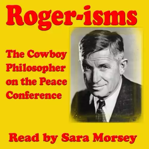 Rogers-isms: The Cowboy Philosopher on the Peace Conference