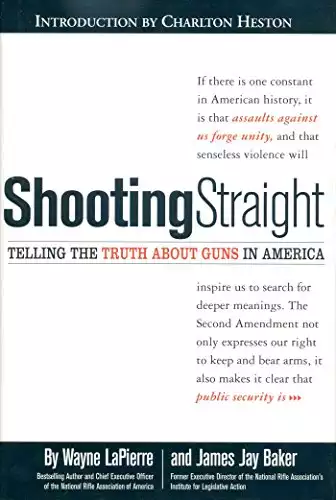 Shooting Straight: Telling the Truth About Guns in America