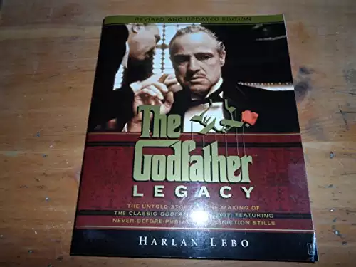 The Godfather Legacy: The Untold Story of the Making of the Classic Godfather Trilogy Featuring Never-Before-Published Production Stills