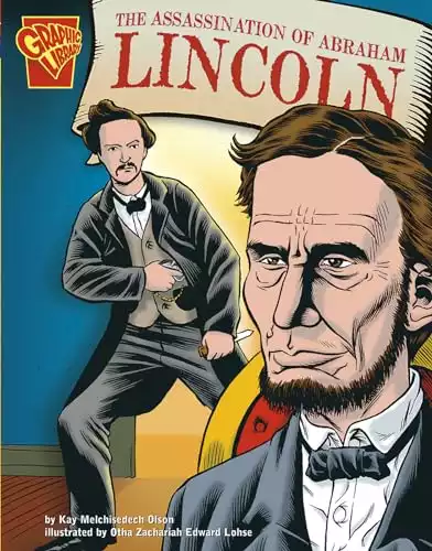The Assassination of Abraham Lincoln (Graphic History)