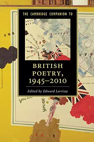 The Cambridge Companion to British Poetry, 1945–2010 (Cambridge Companions to Literature)
