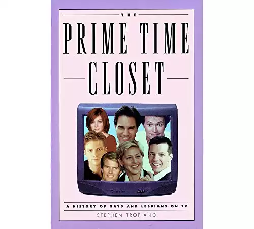 The Prime Time Closet: A History of Gays and Lesbians on TV (Applause Books)