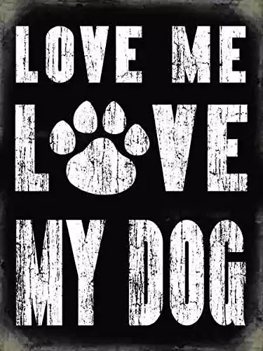 Wallors Love Me Love My Dog Vintage Signs Metal Tin Sign 8 x 12 Unique Plaques Poster for Bar Cafe Room Home Wall Decor