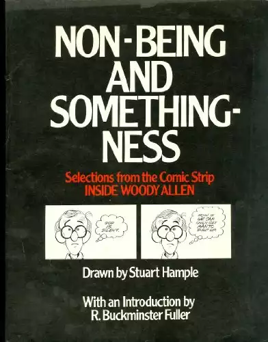 Non-being and somethingness: Selections from the comic strip INSIDE WOODY ALLEN