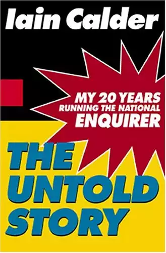 The Untold Story: My 20 Years Running the National Enquirer
