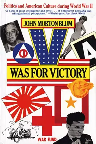 V Was for Victory: Politics and American Culture During World War II