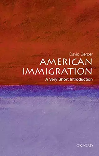 American Immigration: A Very Short Introduction (Very Short Introductions)
