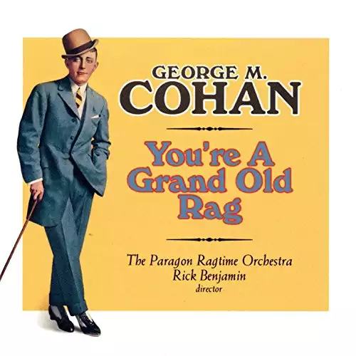 You're a Grand Old Rag - The Music of George M. Cohan