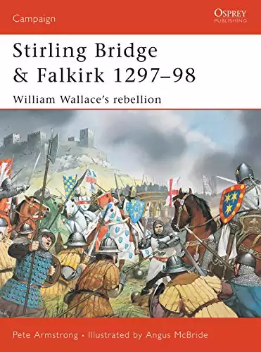 Stirling Bridge and Falkirk 1297–98: William Wallace’s rebellion (Campaign)