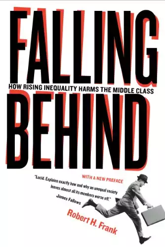 Falling Behind: How Rising Inequality Harms the Middle Class (Wildavsky Forum Series Book 4)