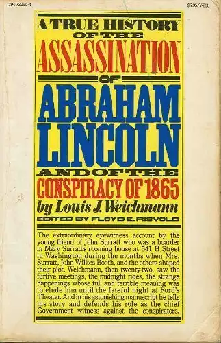 A true history of the assassination of Abraham Lincoln and of the conspiracy of 1865