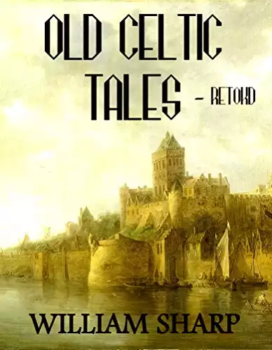 24 Celtic Tales - Retold: A Short Stories Collection