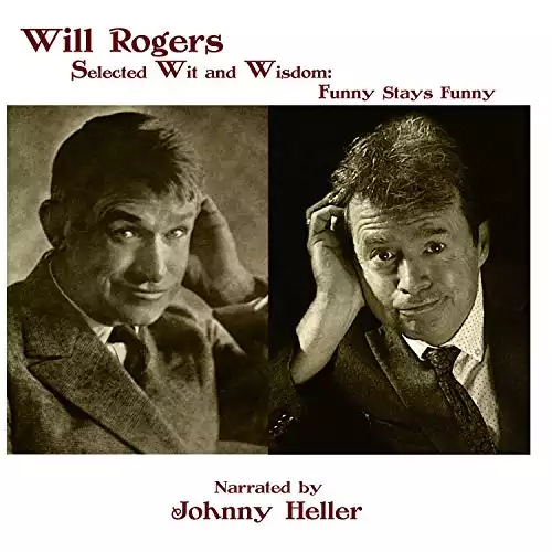 Will Rogers - Selected Wit & Wisdom: Funny Stays Funny