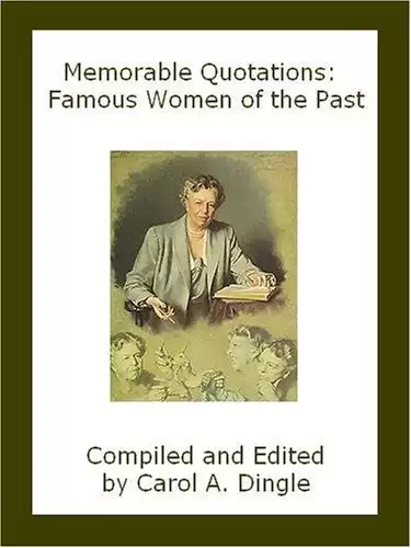 Memorable Quotations: Famous Women of the Past