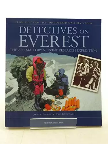 Detectives on Everest: The 2001 Mallory and Irvine Research Expedition